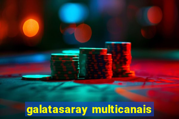 galatasaray multicanais